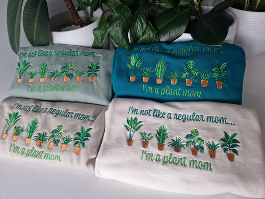 I'm not like a regular mom.. I'm a plant mom Hoodie