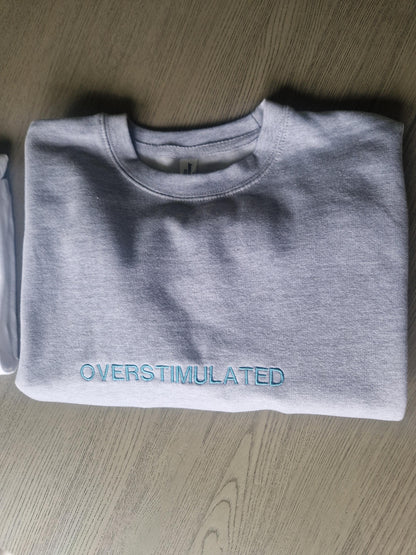 Overstimulated | T-Shirt | Sweatshirt | Hoodie