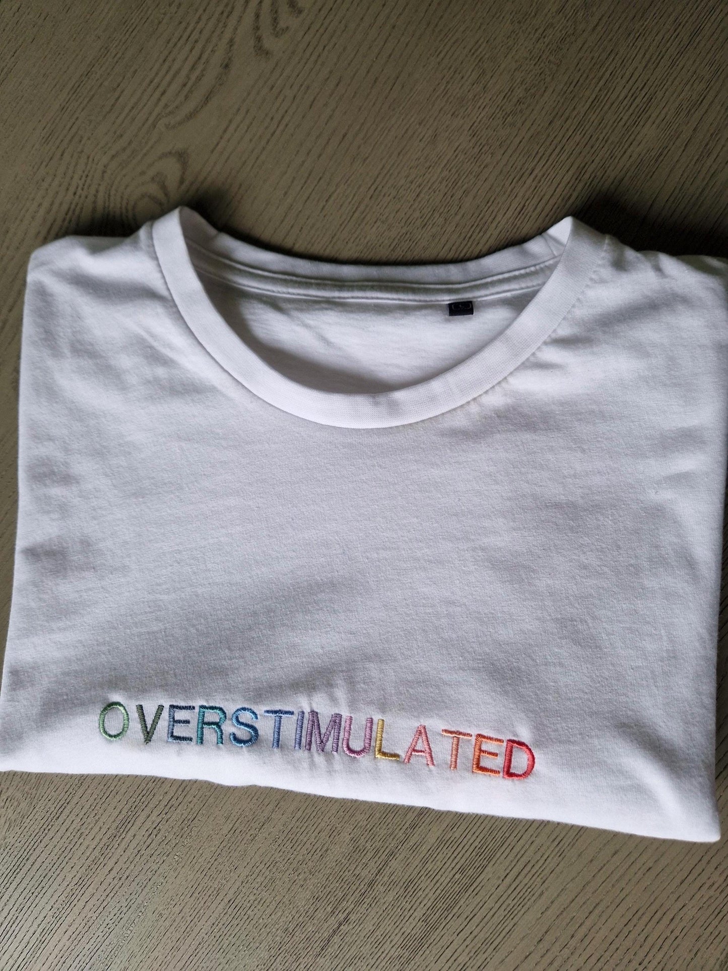 Overstimulated | T-Shirt | Sweatshirt | Hoodie