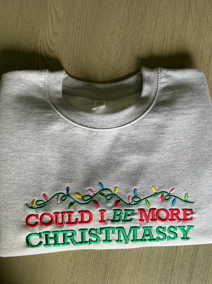 Could I be more Christmassy Sweatshirt