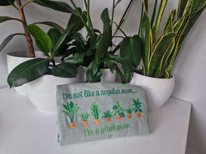I'm not like a regular mom.. I'm a plant mom