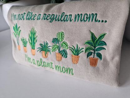 I'm not like a regular mom.. I'm a plant mom