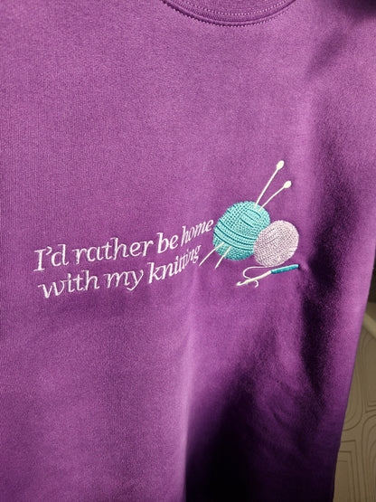I'd rather be home with my knitting Sweatshirt